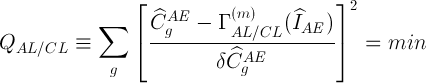 Q_{AL/CL}\equiv\sum_g\left [\frac{\widehat{C}_g^{AE}-\Gamma_{AL/CL}^{(m)}(\widehat{I}_{AE})}{\delta \widehat{C}_g^{AE}}\right ]^2=min